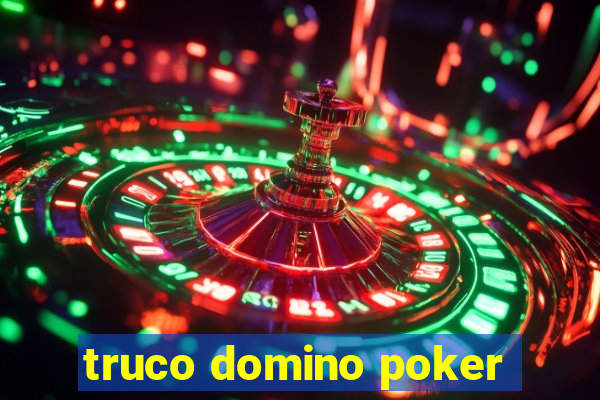 truco domino poker